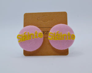 Pink Irish Sláinte Button Earrings | Embracing Irish Heritage and Health Is Your Wealth Philosophy in Style